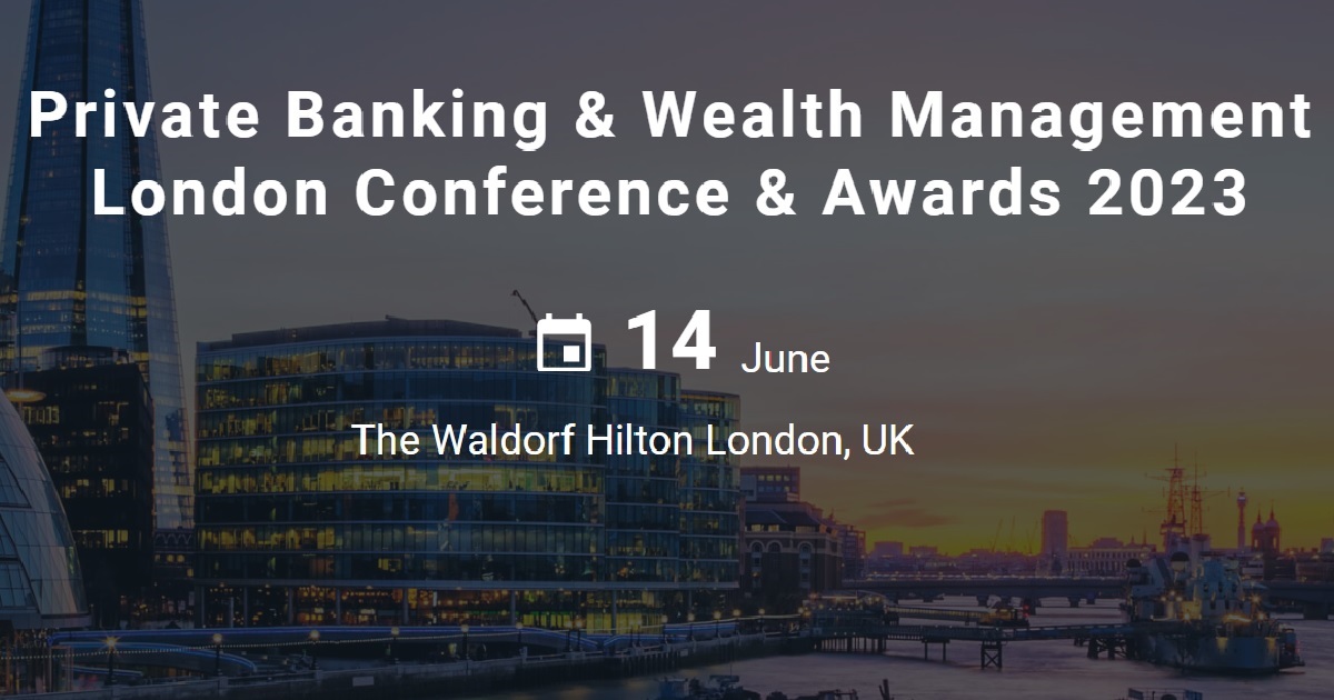 Private Banking & Wealth Management London Conference