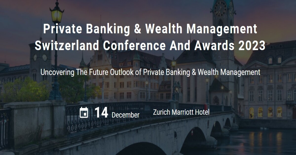 Private Banking & Wealth Management Switzerland Conference