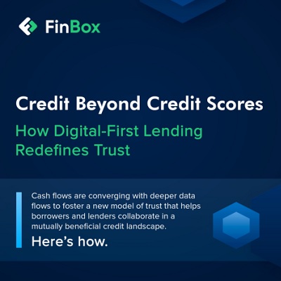 Credit Beyond Credit Scores: How digital-first lending redefines trust