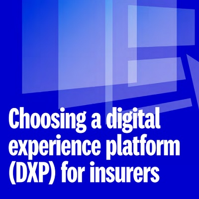 Choosing a digital experience platform (DXP) for insurers