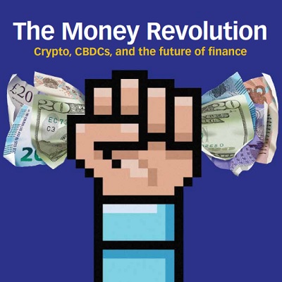 The Money Revolution Crypto, CBDCs, and the future of finance