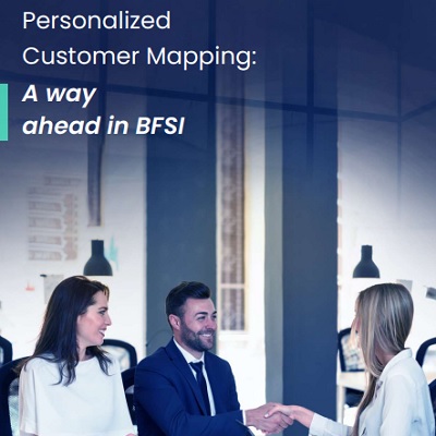 Personalized Customer Mapping: A way ahead in BFSI