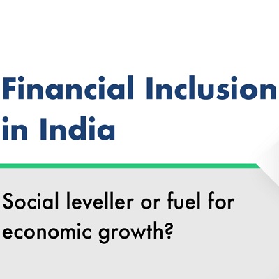 Financial Inclusion in India: Social Leveller or Fuel for Growth?
